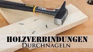 Holzverbindungen Durchnageln [upl. by Aiynot]