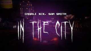 charli xcx sam smith  in the city  sped up  lyrics [upl. by Laband389]