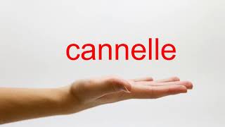 How to Pronounce cannelle  American English [upl. by Hirai899]