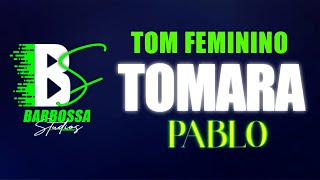 Playback Tom FEMININO  TOMARA  Pablo [upl. by Ilatfan]