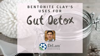 Bentonite Clays Uses For Gut Detox [upl. by Adilem]