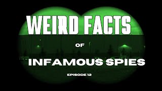 Infamous Spies  Weird Facts Episode 12 [upl. by Bowles295]