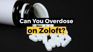 Can You Overdose on Zoloft Why You Should Be Careful About Taking More Than You Should [upl. by Ailed]