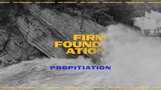 Firm Foundation Propitiation  Oct 27 2024 [upl. by Aneala121]