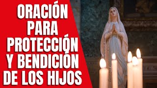 Oración Poderosa por la Protección y Bendición de los Hijos  Pon a tus Hijos en las Manos de Dios [upl. by Ansela683]