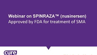 Cure SMA Webinar on SpinrazaTM Approval  US Only [upl. by Tirzah82]