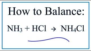 Balance NH3  HCl  NH4Cl Ammonia and Hydrochloric Acid [upl. by Alusru]