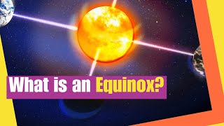 Equinox  What is an Equinox  Vernal Equinox  Autumnal Equinox  Lesson Boosters Science [upl. by Lennor]