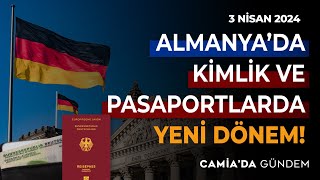 Almanya’da Kimlik ve Pasaportlarda Yeni Dönem 2 Nisan 2024 [upl. by Allemaj]