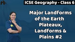 Major Landforms of a the Earth Class 6 ICSE Geography  Selina Chapter 3  Plateaux 2 SST [upl. by Lajet]