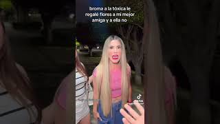 Broma a la tóxica⚠️ mira este video hasta el final [upl. by Hctim350]