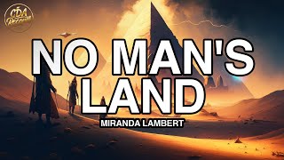 Miranda Lambert  No Mans Land Lyrics [upl. by Marilyn]