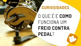 Cubo com freio contra pedal freio torpedo ou freio de pé Entenda como funciona PEDALERIA [upl. by Nawotna]