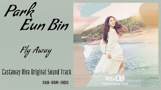 Park Eunbin 박은빈 – Fly Away  Castaway Diva 무인도의 디바 Original Sound Track Lyrics Indo [upl. by Thora]