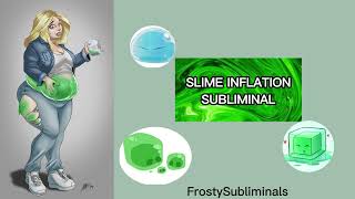 Slime Inflation Subliminal 💚💚 [upl. by Ollehto]