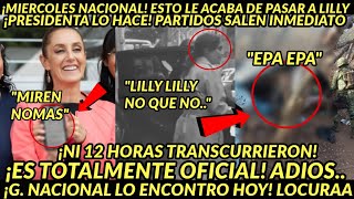 MIERCOLES BOOM ESTO LE ACABA DE PASAR A LILLY TELLEZ G NACIONAL ENCONTRO ESTO PRESIDENTA LO HACE [upl. by Nomsed]