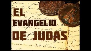 EVANGELIOS APÓCRIFOS El Evangelio de Judas [upl. by Pike]