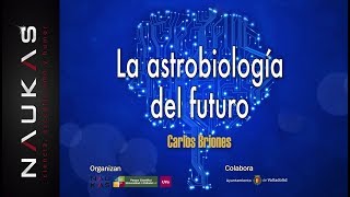 LA ASTROBIOLOGÍA DEL FUTURO [upl. by Rehctelf]