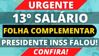 ANTECIPAÇÃO DO 13º SALÁRIO EM FOLHA COMPLEMENTAR  PRESIDENTE DO INSS FALOU  Confira [upl. by Leibarg]