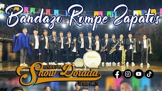 Show Dorada  Bandazo ROMPE ZAPATOS [upl. by Saeger]