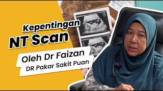 Kepentingan NT SCAN untuk ibu hamil  Dr Faizan Dr Pakar Sakit Puan [upl. by Fernande]