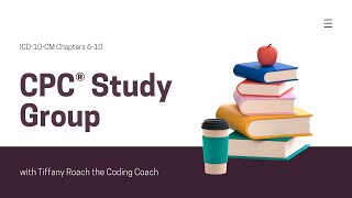 CPC Study Group ICD10CM Chapters 620 with Tiffany Roach the Coding Coach [upl. by Rehpotsirh]