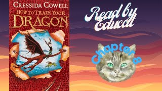 HOW TO TRAIN YOUR DRAGON by Cressida Cowell CHAPTER 8 [upl. by Enaenaj]