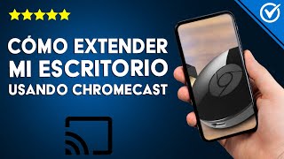 ¿Cómo extender mi escritorio usando CHROMECAST  Tener 2 monitores [upl. by Euqinu]