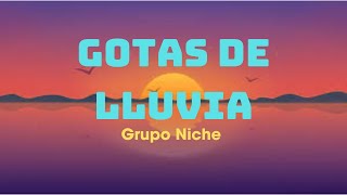 Grupo Niche  Gotas de Lluvia LetraLyrics [upl. by Ahsemal]