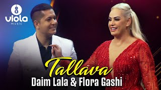 Daim Lala amp Flora Gashi  Tallava [upl. by Mic]