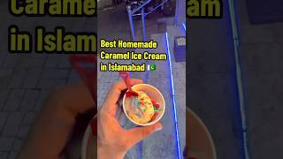 Best Homemade Caramel Ice Cream in Islamabad 🇵🇰 Mughal Market I8 Iscream foodshorts streetfood [upl. by Clarie226]