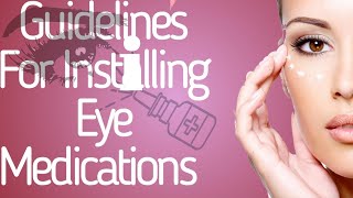 Guidelines for Instilling eye medications [upl. by Regdirb]