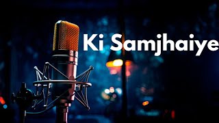 Ki Samjhaiye  Use Headphone [upl. by Werdnaed391]