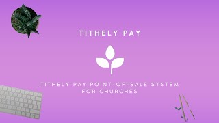 Tithely Pay Point of Sale System for Churches [upl. by Howund]