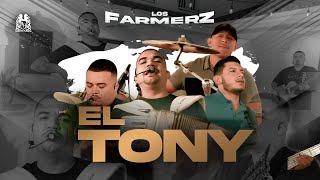 Los Farmerz  El Tony En Vivo [upl. by Ettenahs]