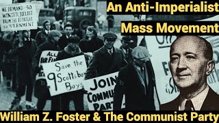 An AntiImperialist Mass Movement  William Z Foster amp The Communist Party [upl. by Ylicis]