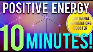 🎧ATTRACT POSITIVE ENERGY IN 10 MINUTES SUBLIMINAL AFFIRMATIONS BOOSTER REAL RESULTS DAILY [upl. by Eloccin]