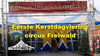 Eucharistieviering Eerste Kerstdag in circus Freiwald 25 december [upl. by Joleen]