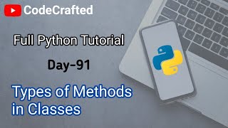 Types of methods in a class  Day  91  python tutorial for beginners [upl. by Baylor]