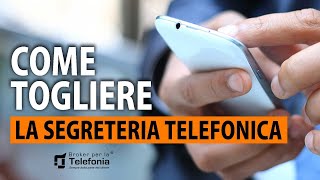 Togliere la Segreteria Telefonica  Valido per Tutti i Gestori [upl. by Vivian]