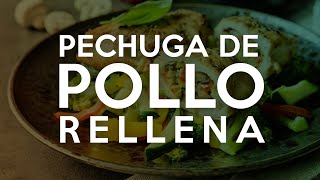 Pechuga de Pollo Rellena de Verduras  Comiendo Sano [upl. by Cchaddie]