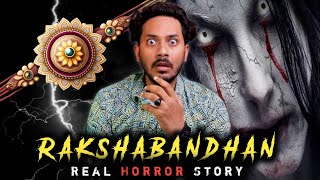 Rakshabandhan Real Horror Story 😱  रक्षाबंधन की सच्ची भूतिया कहानी  Bloody Satya [upl. by Bliss]