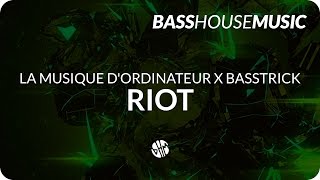 La Musique DOrdinateur x Basstrick  Riot [upl. by Kendricks]