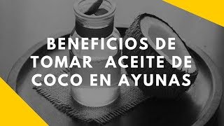 Beneficios de tomar aceite de coco en ayunas [upl. by Giuditta]