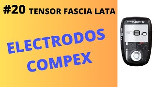 ⭕20 COMPEX en TENSOR FASCIA LATA TFL  ¿Cómo se ponen los electrodos Coloca bien los parches [upl. by Mathia]