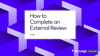 Docusign CLM How to Complete an External Review [upl. by Nomelif]