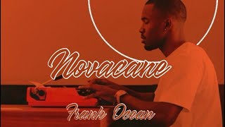 Novacane  Frank Ocean Slowed amp Reverb [upl. by Saerdna]