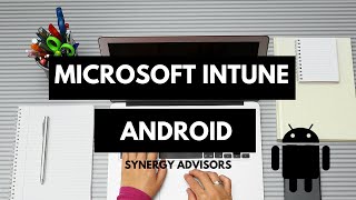 Device Management with Microsoft Intune  Android [upl. by Ninos357]