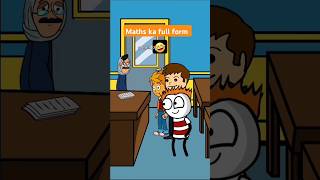 Maths ka full form viralvideo viralcartoonvideo shortsfeed funnyshorts [upl. by Dunc479]