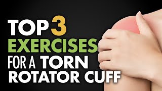 Top 3 Exercises for Torn Rotator Cuff [upl. by Marbut]